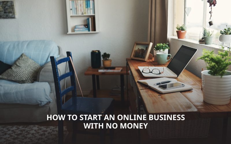 How to start an online business with no money