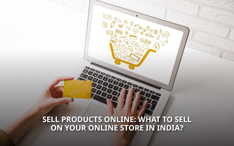 How to sell products online - what to sell online