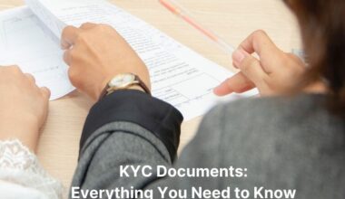 KYC Documents : Everything You Need to Know