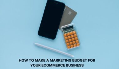 How to make a marketing budget for your eCommerce business