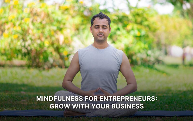 Mindfulness For Entrepreneurs