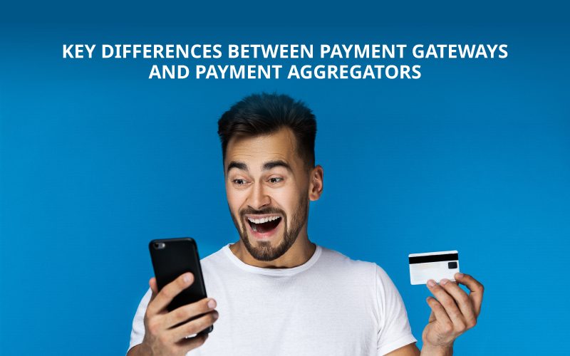 differences between payment gateway and payment aggregators