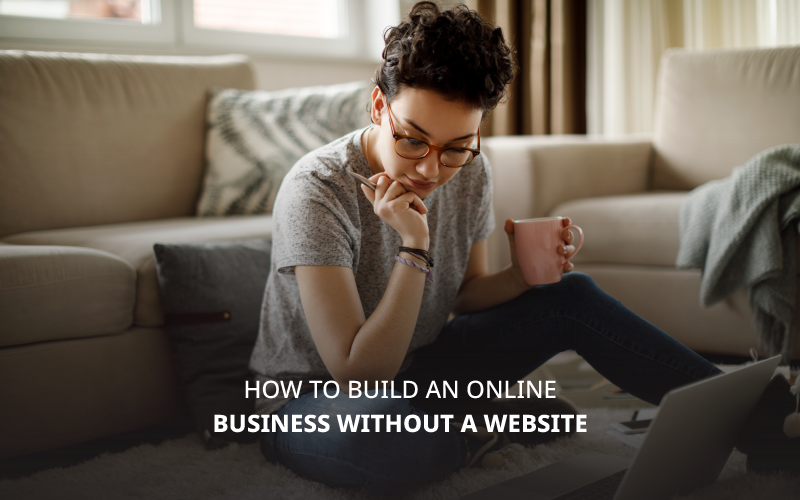 How to build an online business without a website