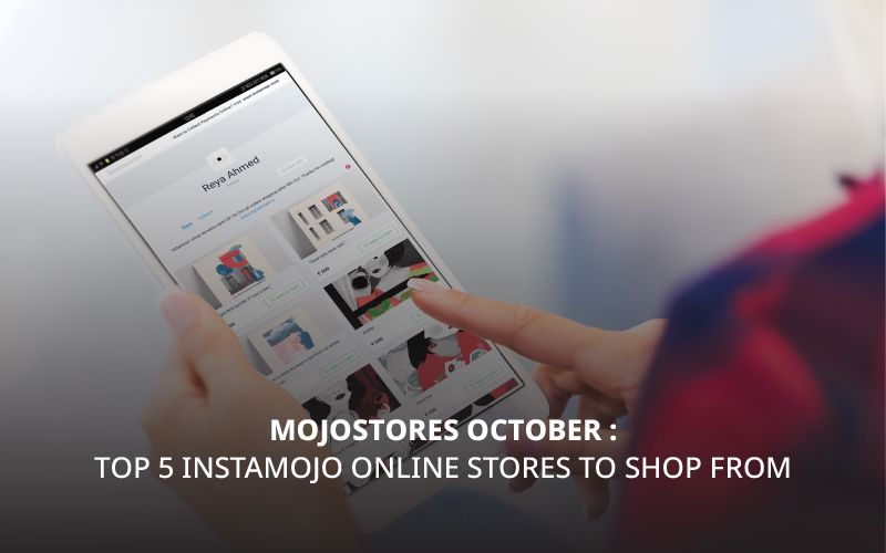 mojoStores October- Top 5 Instamojo Online Stores To Shop From