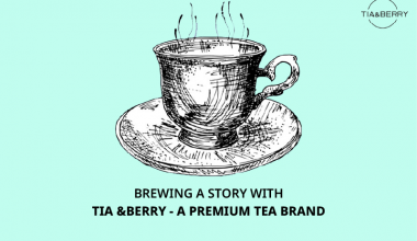 Brewing a story with Tia &Berry - a premium tea brand - Instamojo