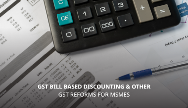 GST Bill Based Discounting & Other GST Reforms for MSMEs