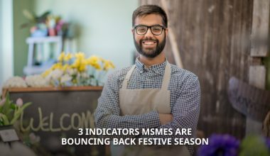 3 Indicators MSMEs are Bouncing Back This Festive Season