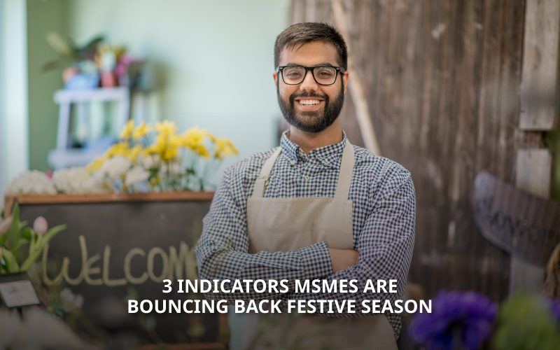 3 Indicators MSMEs are Bouncing Back This Festive Season