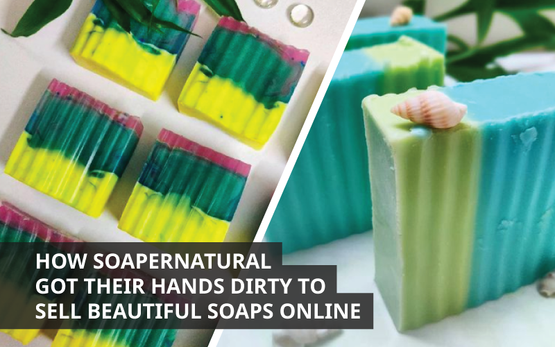 How-Soapernatural--got-their-hands-dirty-to--sell-beautiful-soaps-online