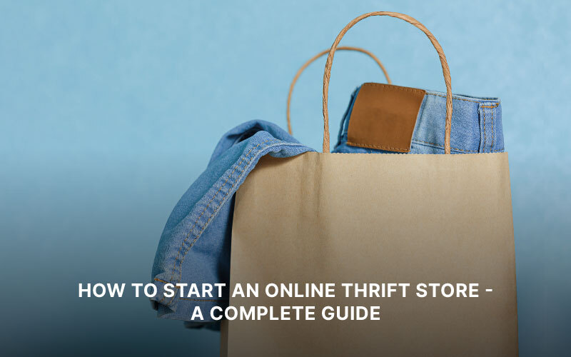 How to start an online thrift store: The complete guide - Blog Instamojo