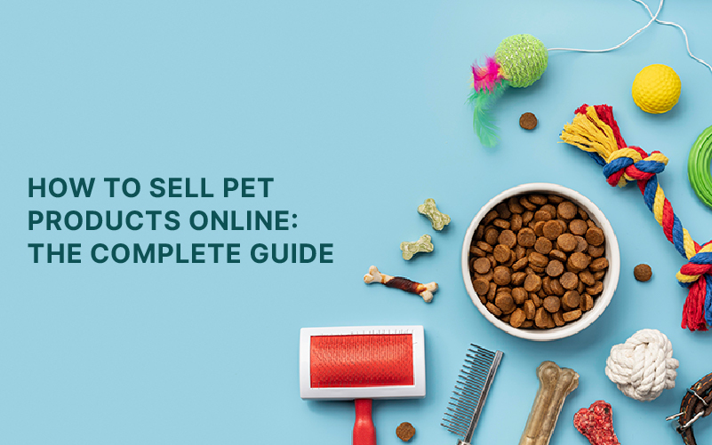 How to Start an Online Pet Supplies Store: The Complete Guide