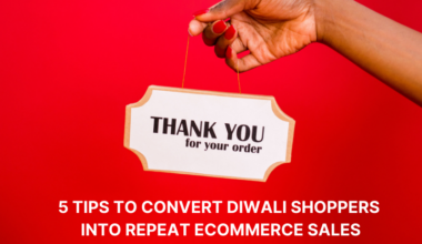 5 Tips to Convert Diwali Shoppers into Repeat eCommerce Sales (1)