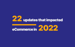 eCommerce updates 2022