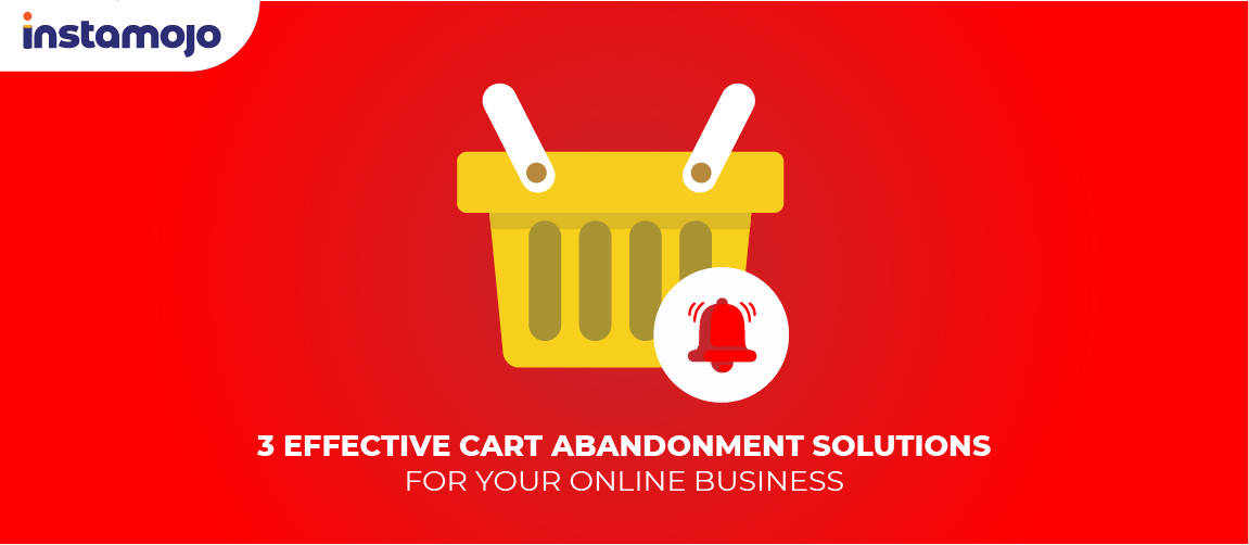 3 Effective Cart Abandonment Solutions for Your Online Business