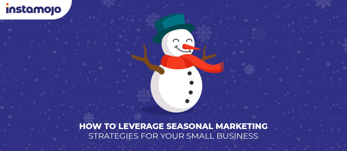 Seasonal marketing strategies - Instamojo